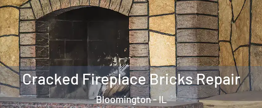  Cracked Fireplace Bricks Repair Bloomington - IL
