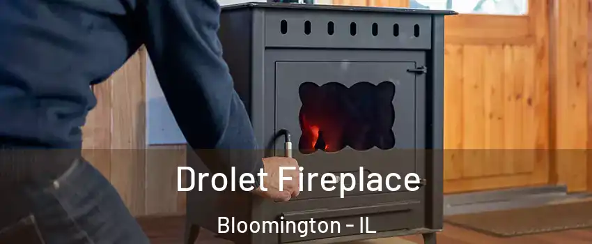  Drolet Fireplace Bloomington - IL