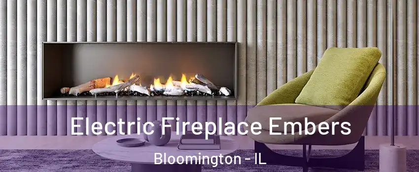  Electric Fireplace Embers Bloomington - IL