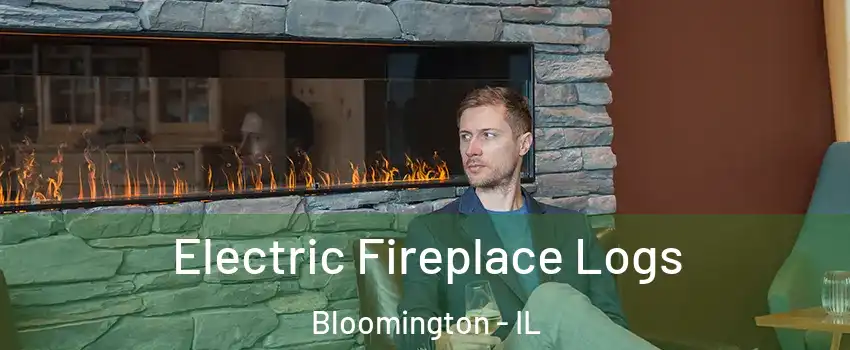  Electric Fireplace Logs Bloomington - IL