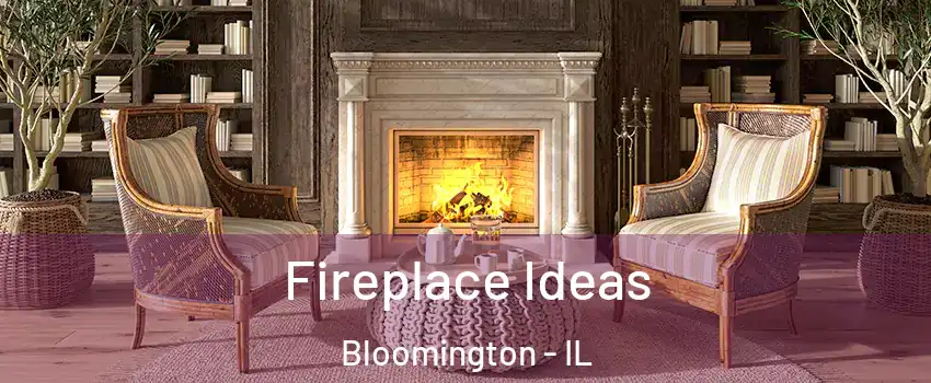  Fireplace Ideas Bloomington - IL