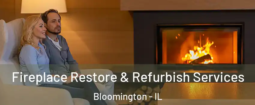  Fireplace Restore & Refurbish Services Bloomington - IL