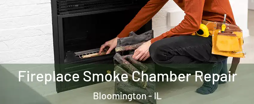  Fireplace Smoke Chamber Repair Bloomington - IL