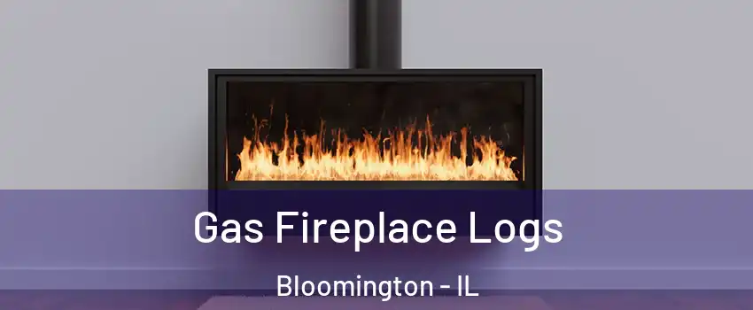  Gas Fireplace Logs Bloomington - IL