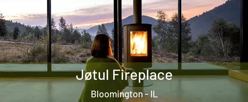  Jøtul Fireplace Bloomington - IL