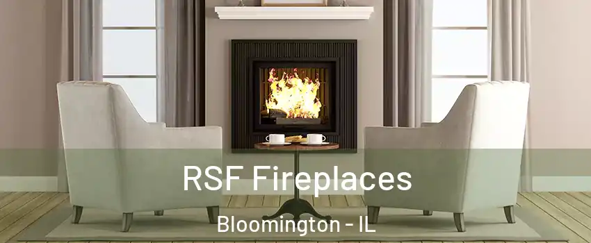  RSF Fireplaces Bloomington - IL