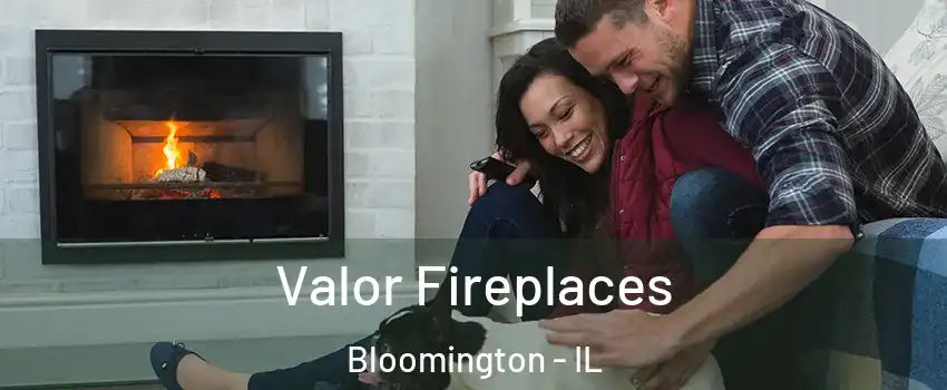  Valor Fireplaces Bloomington - IL